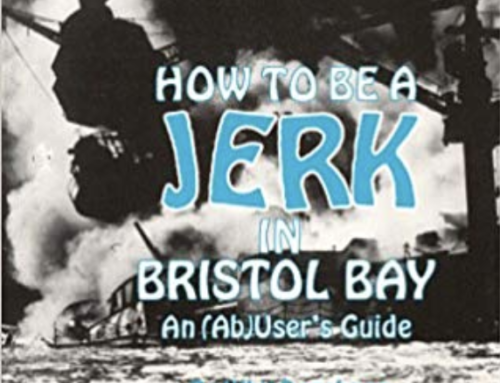 How to Be a Jerk in Bristol Bay